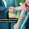 Understanding the Role of Personal Injury Lawyers in Your Recovery